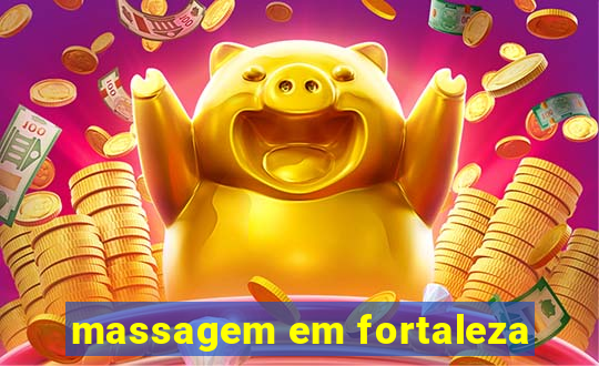 massagem em fortaleza