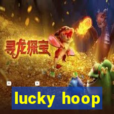 lucky hoop