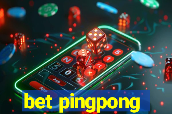 bet pingpong