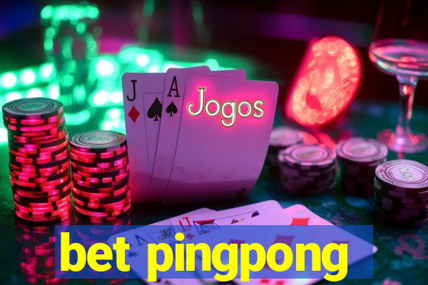 bet pingpong