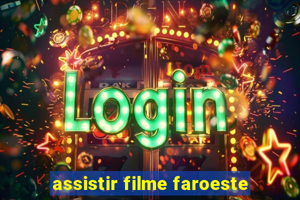 assistir filme faroeste