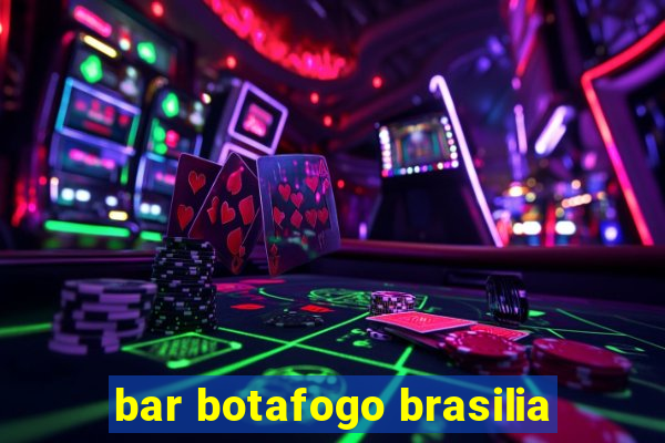 bar botafogo brasilia