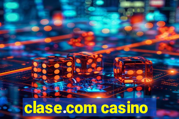 clase.com casino