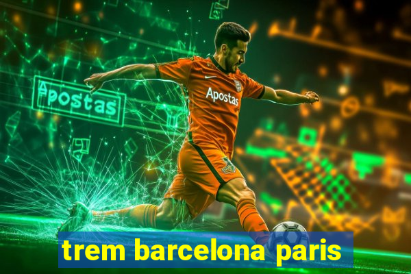 trem barcelona paris