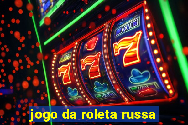 jogo da roleta russa