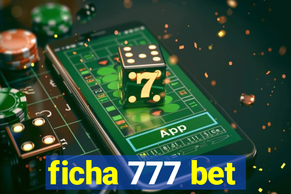 ficha 777 bet