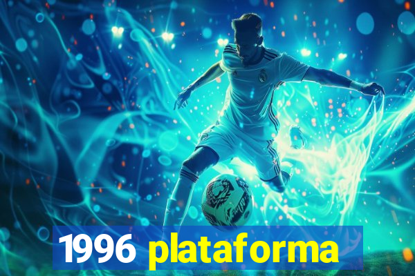 1996 plataforma