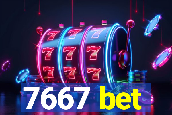 7667 bet