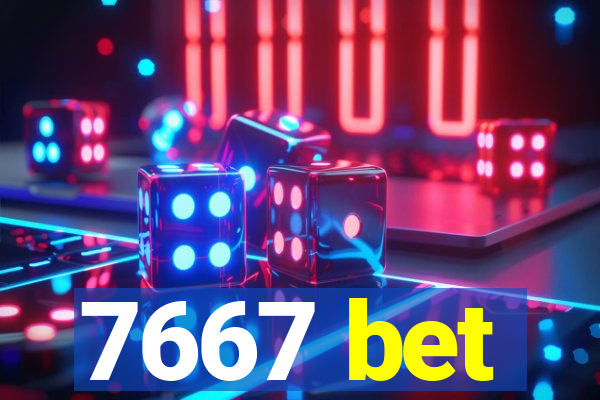 7667 bet