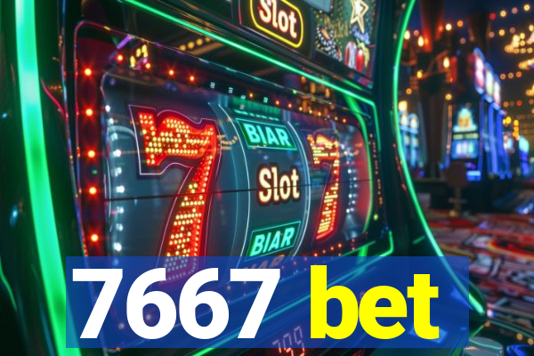 7667 bet