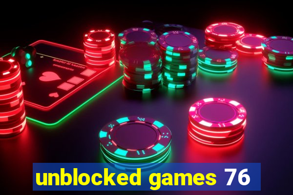 unblocked games 76