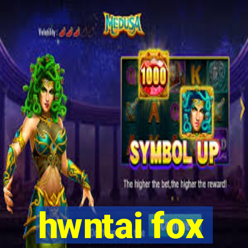 hwntai fox