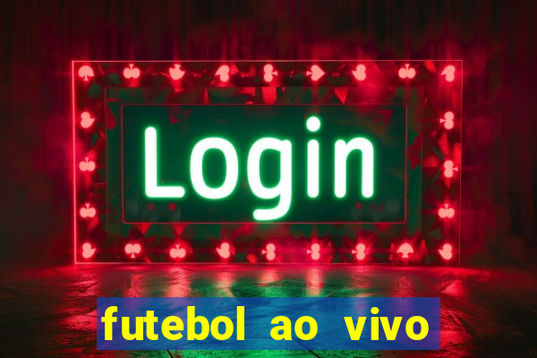 futebol ao vivo futebol muleke