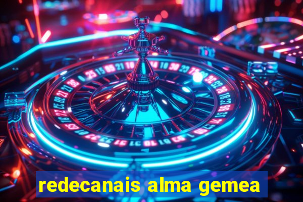 redecanais alma gemea