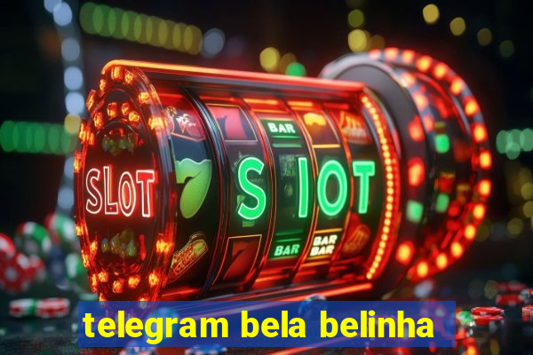 telegram bela belinha