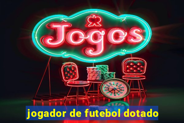 jogador de futebol dotado