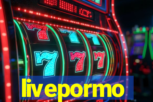 livepormo