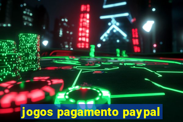 jogos pagamento paypal