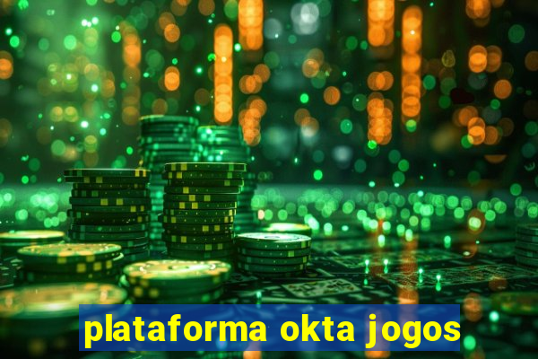 plataforma okta jogos