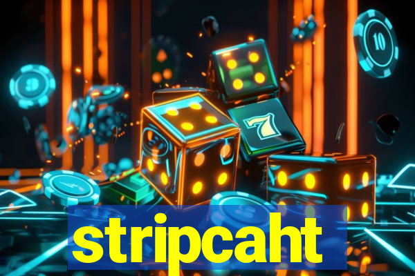 stripcaht