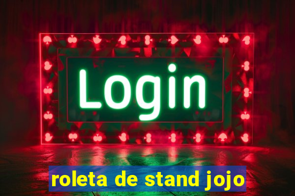 roleta de stand jojo