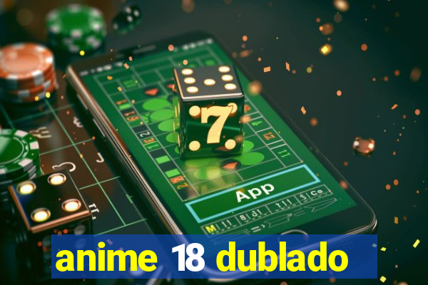 anime 18 dublado