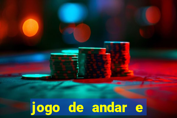 jogo de andar e ganhar dinheiro