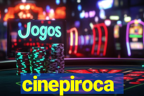 cinepiroca