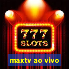 maxtv ao vivo