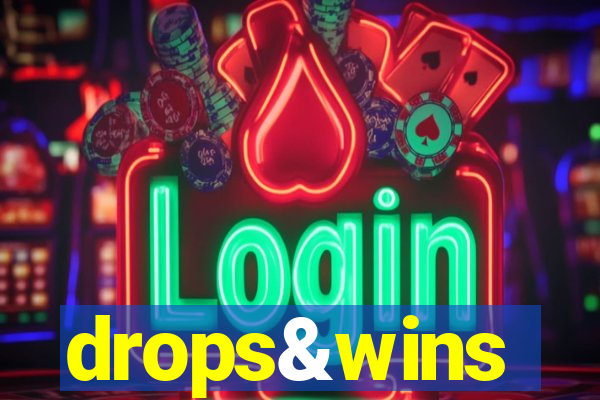 drops&wins