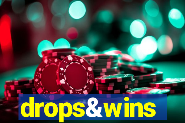 drops&wins