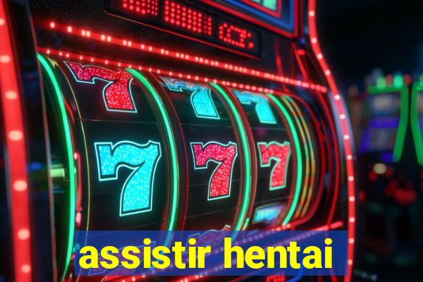 assistir hentai