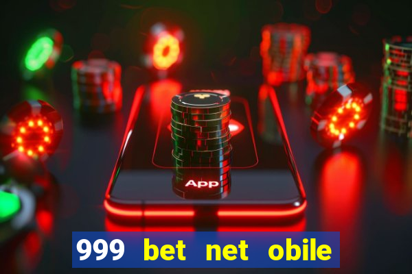 999 bet net obile conferir bilete