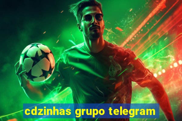 cdzinhas grupo telegram