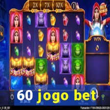 60 jogo bet