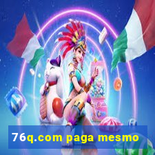 76q.com paga mesmo