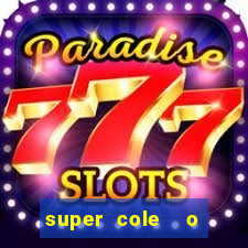 super cole  o 7784 jogos download