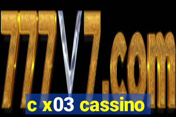 c x03 cassino