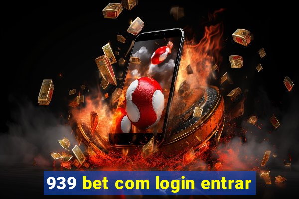 939 bet com login entrar