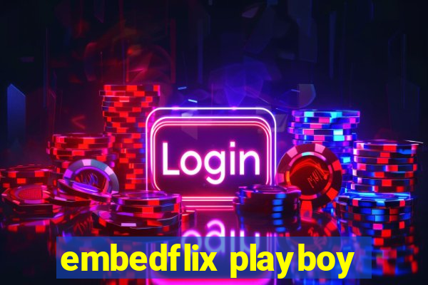 embedflix playboy