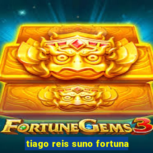 tiago reis suno fortuna