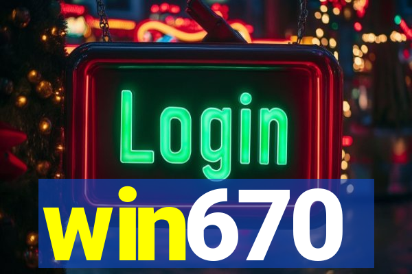 win670