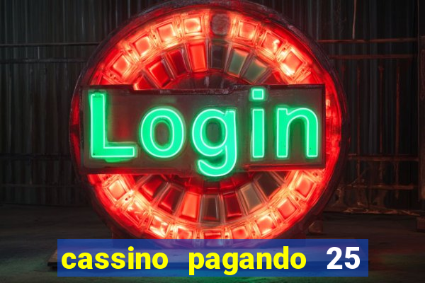 cassino pagando 25 reais no cadastro