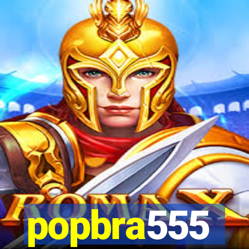 popbra555