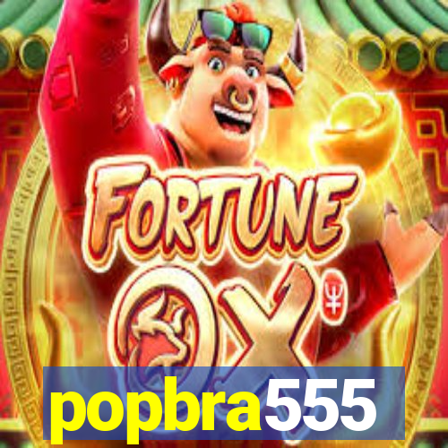 popbra555