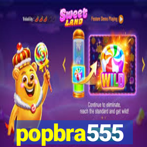 popbra555