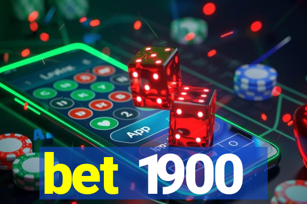 bet 1900