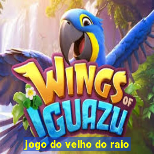 jogo do velho do raio