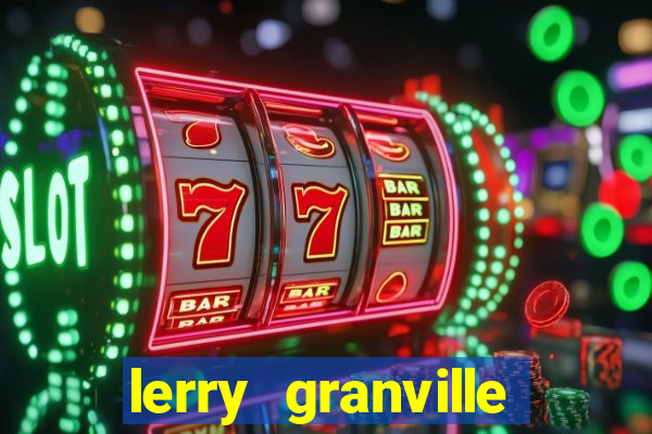 lerry granville reclame aqui