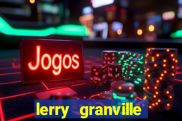 lerry granville reclame aqui